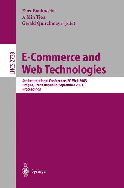 E-Commerce and Web Technologies 4th International Conference, EC-Web, Prague, Czech Republic, September 2-5, 2003, Proceedings