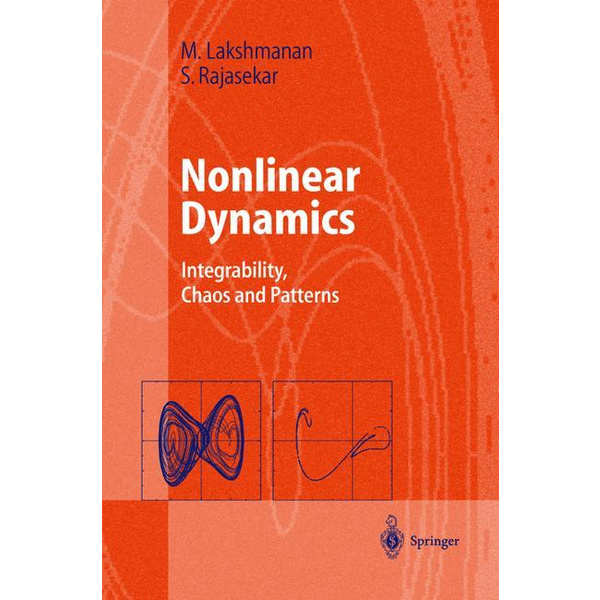 Nonlinear Dynamics Integrability Chaos and Patterns