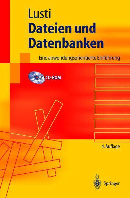 Dateien und Datenbanken Eine anwendungsorientierte Einführung