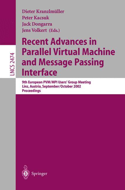 Recent Advances in Parallel Virtual Machine and Message Passing Interface 9th European PVM/MPI User's Group Meeting Linz, Austria, September 29 - Oct