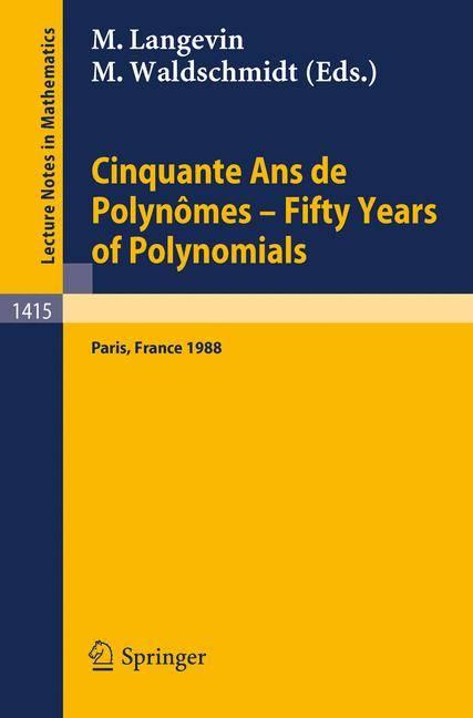 Cinquante Ans de Polynomes - Fifty Years of Polynomials Proceedings of a Conference held in honour of Alain Durand at the Institut Henri Poincare. Par
