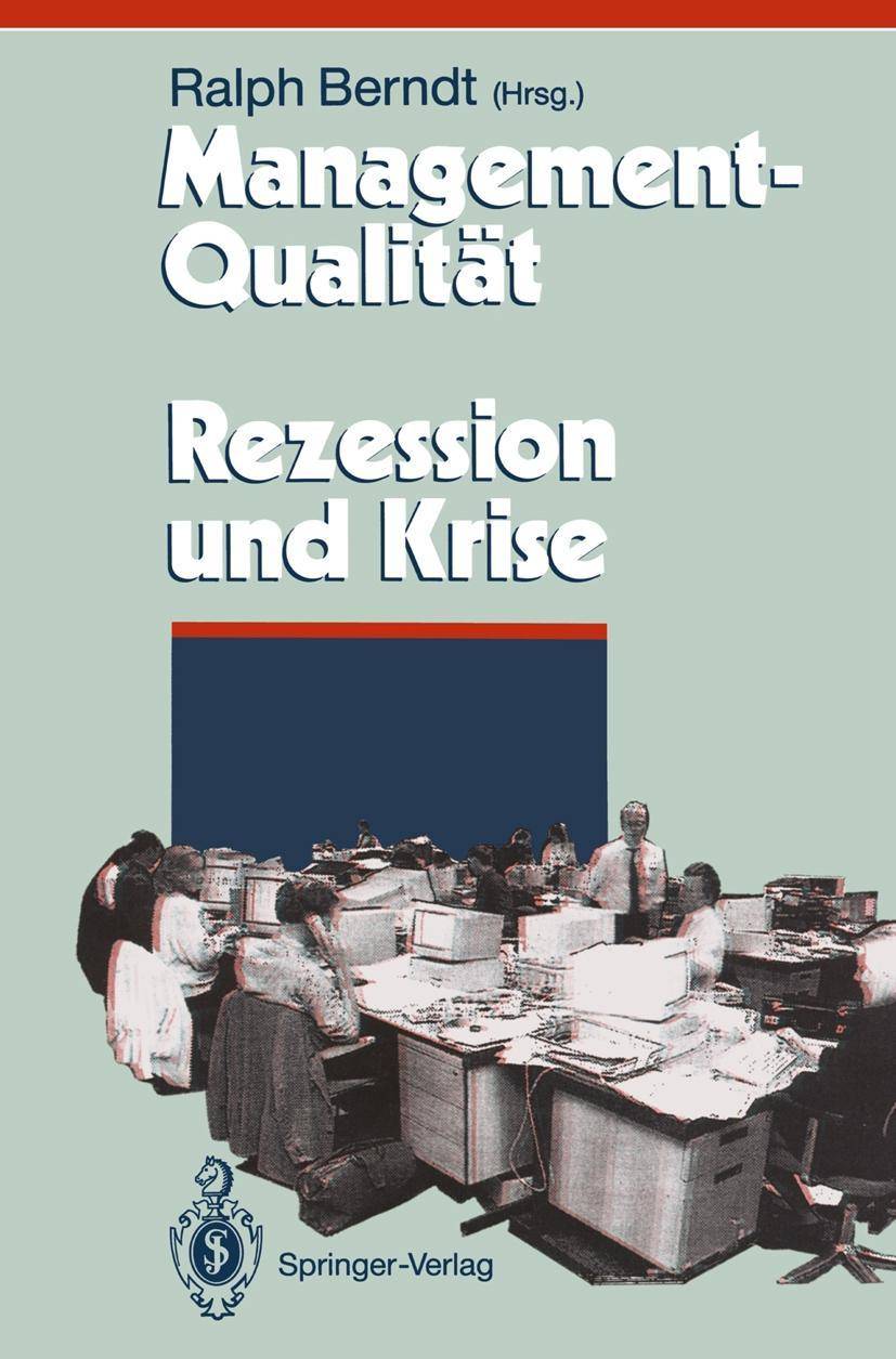 Management-Qualität contra Rezession und Krise Mit Beitr. u. Zus.-Fass. in engl. Sprache