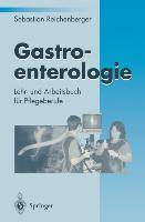 Gastroenterologie Lehr- und Arbeitsbuch für Pflegeberufe