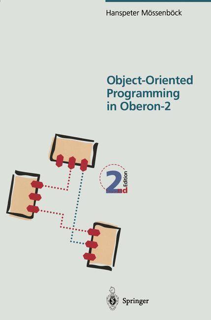 Object-Oriented Programming in Oberon-2 Forew. by Niklaus Wirth