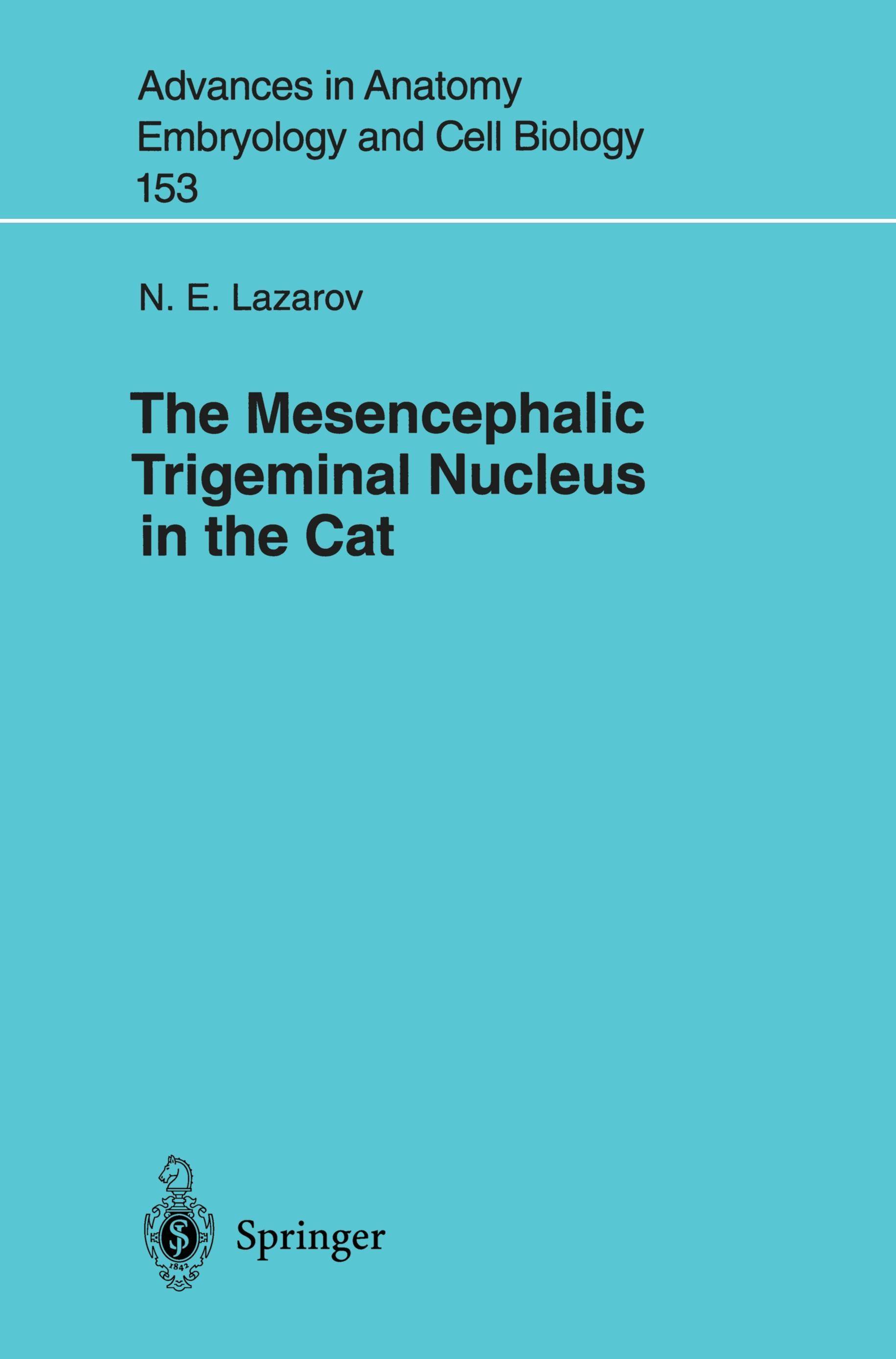 The Mesencephalic Trigeminal Nucleus in the Cat Advances in Anatomy, Embryology and Cell Biology 153