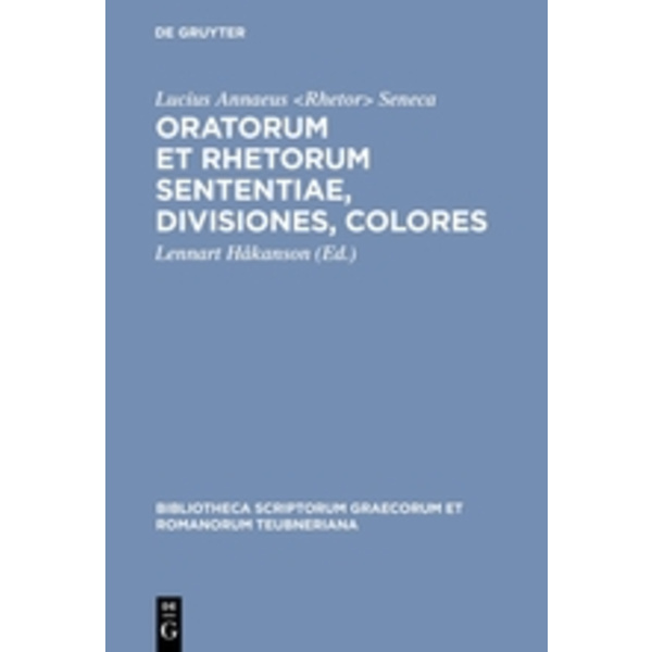 Oratorum et rhetorum sententiae divisiones colores Bibliotheca scriptorum Graecorum et Romanorum Teubneriana