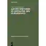 Antike Rhetorik im Zeitalter des Humanismus Beiträge zur Altertumskunde 182 Antike Rhetorik im Zeitalter des Humanismus Beiträge zur Altertumskunde 182