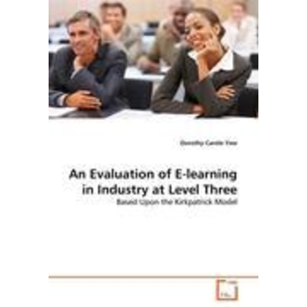 An Evaluation of E-learning in Industry at Level Three Based Upon the Kirkpatrick Model