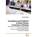 Conceptions and Traditions of Adult Literacy Curriculum in Ethiopia Practitioners' Conceptions of Adult Literacy Curriculum in Ethiopia Dominant Trad