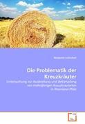 Die Problematik der Kreuzkräuter Untersuchung zur Ausbreitung und Bekämpfung von mehrjährigen Kreuzkrautarten in Rheinland-Pfalz