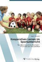 Kooperatives Lernen im Sportunterricht Geschlechtstypische Strukturen, Probleme und Perspektiven