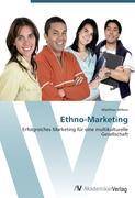 Ethno-Marketing Erfolgreiches Marketing für eine multikulturelle Gesellschaft