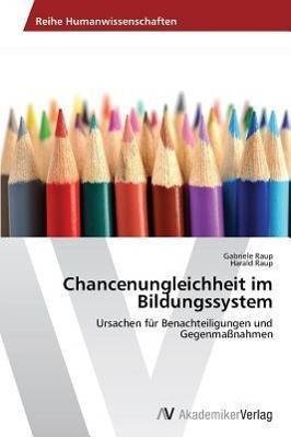 Chancenungleichheit im Bildungssystem Ursachen für Benachteiligungen und Gegenmaßnahmen