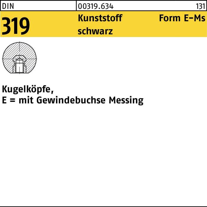 Kugelknopf DIN 319 FormE 40 M10 Ku. sw Messingbuchse 10 Stück