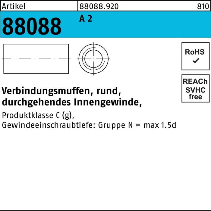 Artikel 88088.920: Verbindungsmuffen, rund, Durchgangsgewinde, Gewindetiefe: Gruppe 1 = max 1.5d; RoHS, REACH konform.
