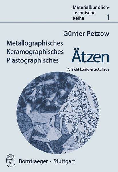 Metallographisches, Keramographisches, Plastographisches Ätzen