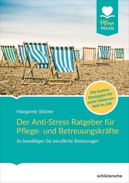 Der Anti-Stress-Ratgeber für Pflege- und Betreuungskräfte