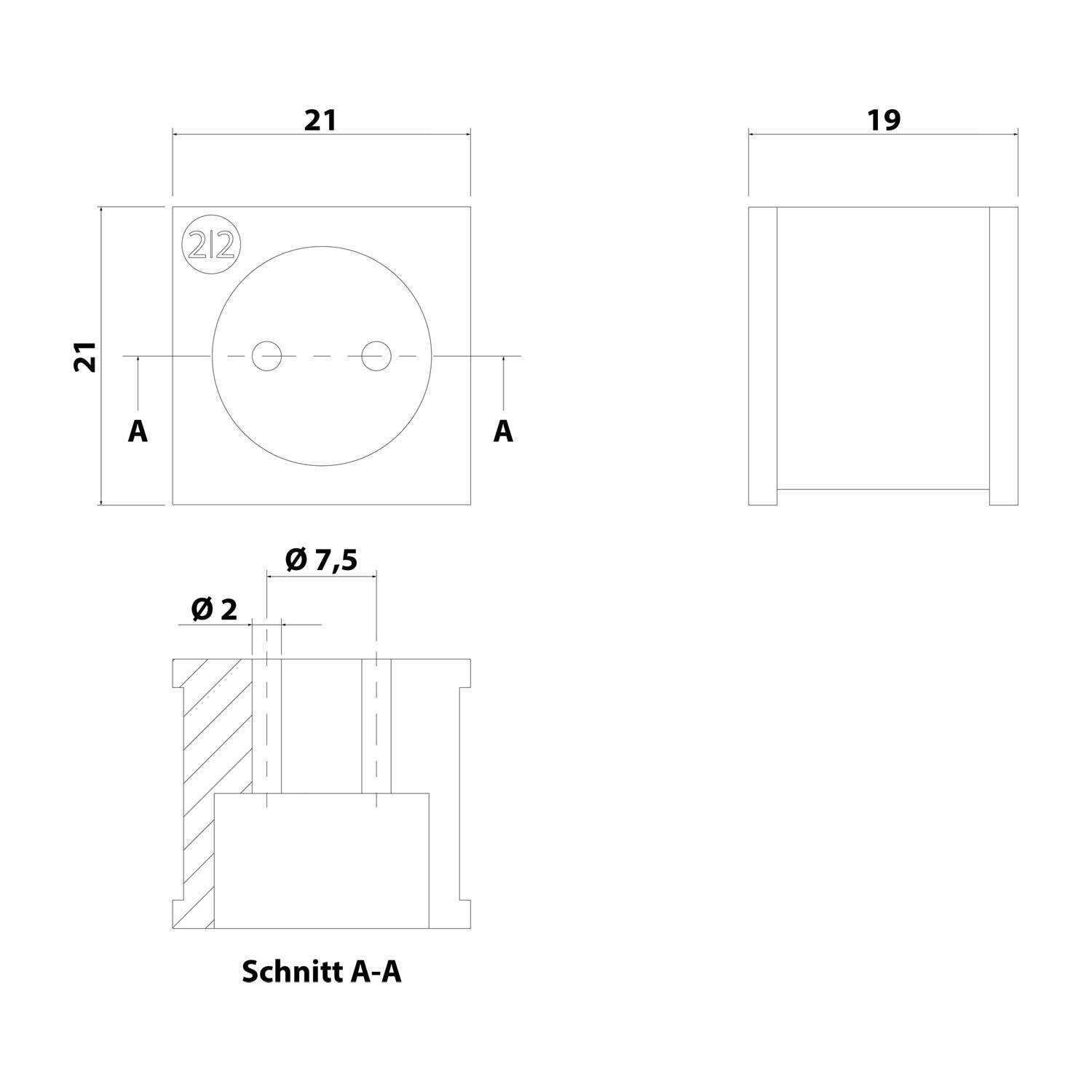 Technische Zeichnung einer Komponente mit Vorder- und Seitenansicht. Die Vorderansicht zeigt eine kreisförmige Form innerhalb eines 21 mm großen Quadrats, zwei 19 mm große Kreise. Seitenansicht Details Schnitt A-A: 7,5 mm Kreis, Tiefe markiert.