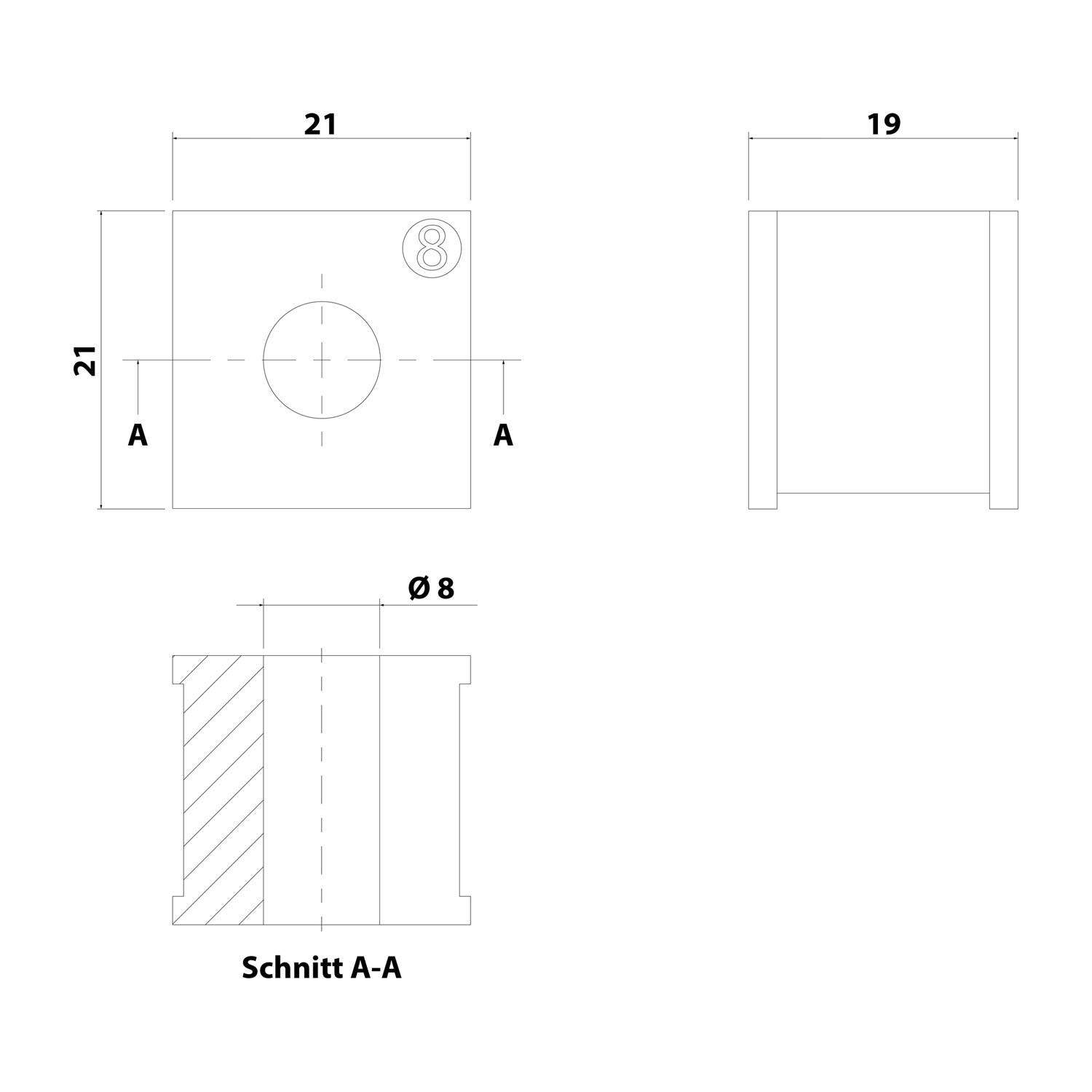 Technische Zeichnung eines Blocks mit zentralem Loch. Vorderansicht: Quadrat mit 21 mm Seitenlänge, Ø8 Loch. Rechte Ansicht: Tiefe 19 mm. Schnitt A-A: Querschnitt zeigt Loch durch.