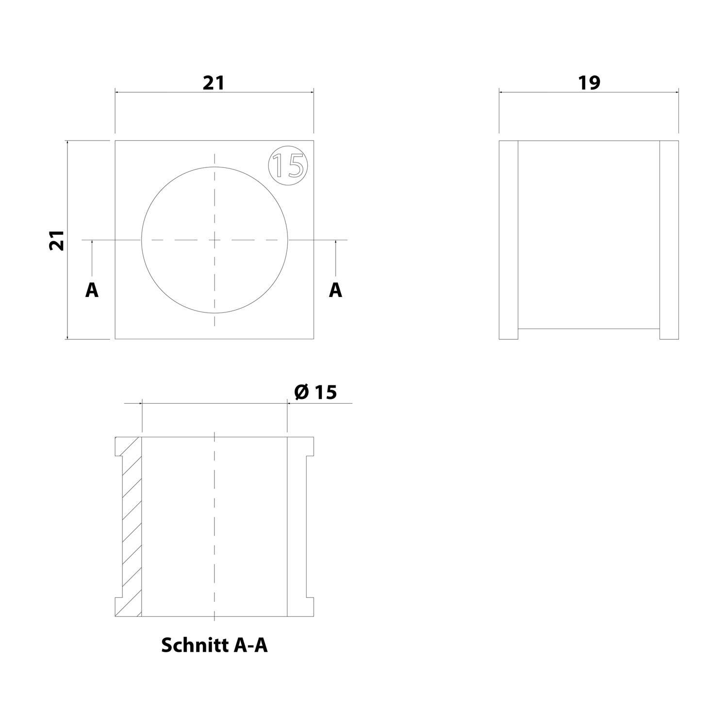 Technische Zeichnung eines zylindrischen Bauteils, 21x21 Quadrat mit einer zentralen Bohrung markiert '15'. Zwei Seitenansichten zeigen Dimensionen 19 Höhe und Ø15.