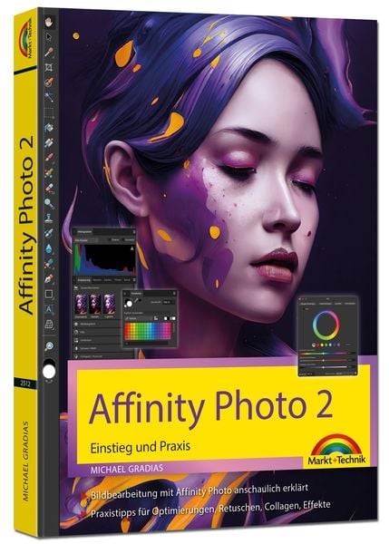 Affinity Photo 2 - Einstieg und Praxis für Windows Version - Die Anleitung Schritt für Schritt zum perfekten Bild