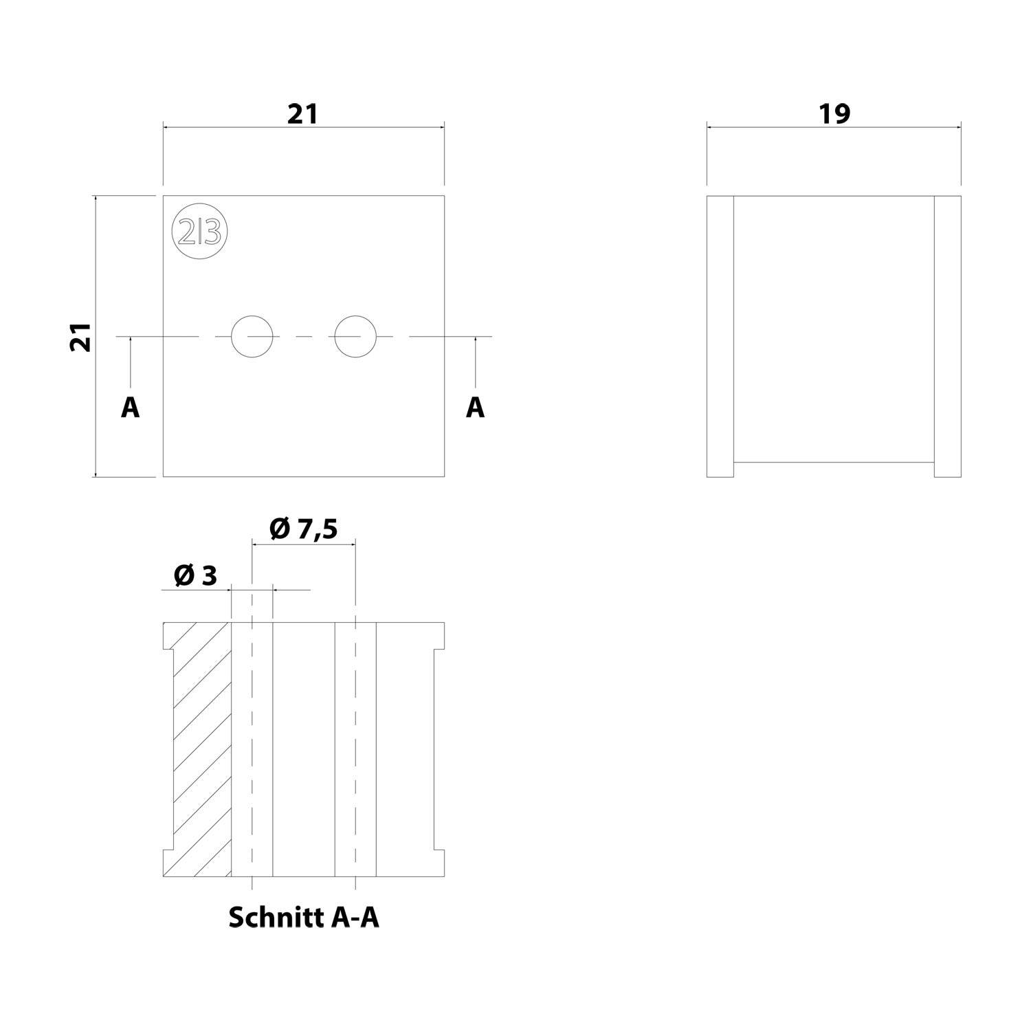 Technische Zeichnung zeigt einen Würfel mit Maßen. Ansicht von oben: 21x21 mit zwei zentralen Löchern Ø 3 & Ø 7,5. Seitenansicht: 19x21. Schnitt A-A zeigt Lochdetails.