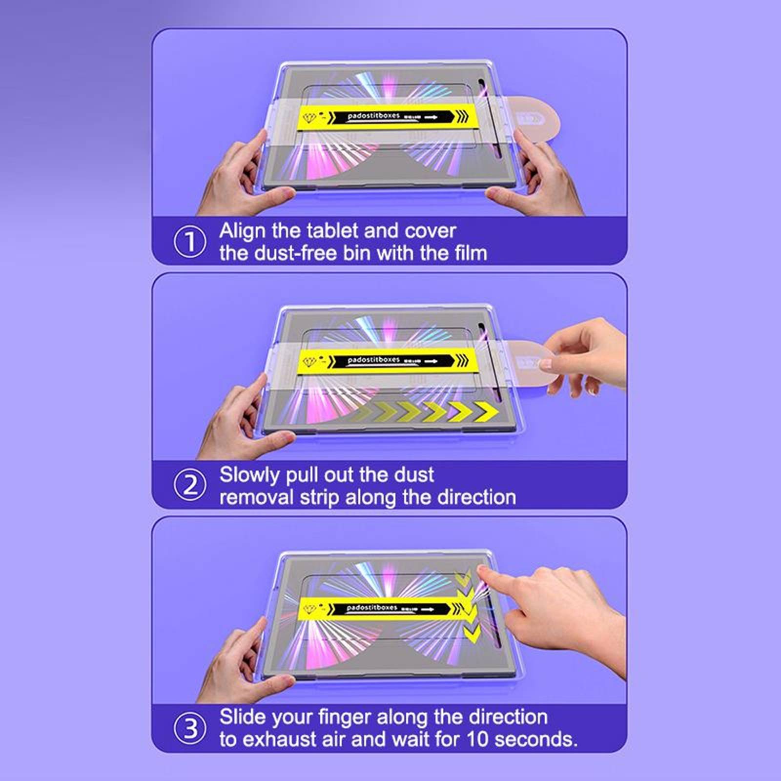 Schritte zum Anbringen einer staubfreien Folie auf einem Tablet: 1) Tablet mit der Folie ausrichten und abdecken. 2) Staubstreifen herausziehen. 3) Finger für 10 Sekunden gleiten lassen, um Luft auszutreiben.
