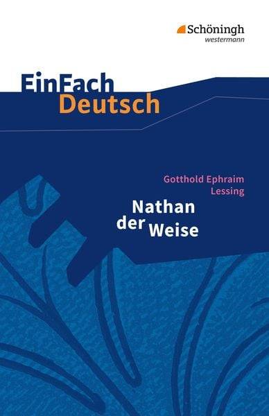 Nathan der Weise: Ein dramatisches Gedicht in fünf Aufzügen. EinFach Deutsch Textausgaben