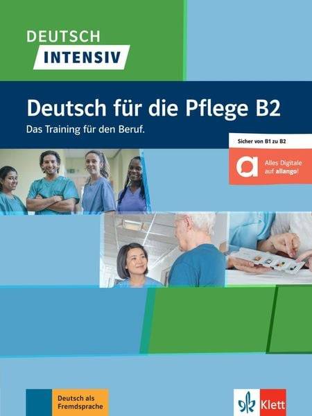 Deutsch intensiv Deutsch für die Pflege B2. Buch + Online