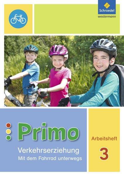 Primo.Verkehrserziehung 3. Arbeitsheft. Mit dem Fahrrad unterwegs