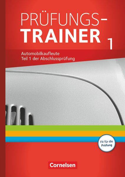 Automobilkaufleute - Zu allen Bänden - Prüfungstrainer 1 (Lernfelder 1-5)