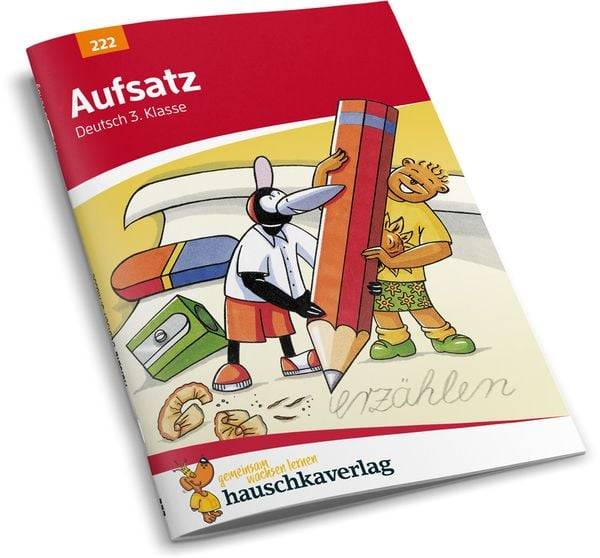 Aufsatz 3. Klasse. Geschichten erzählen - Sachtexte schreiben. RSR