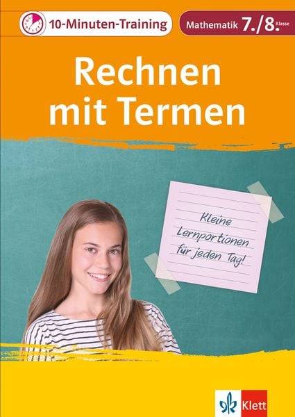 10-Minuten-Training Mathematik Rechnen mit Termen 7./8. Klasse. Kleine Lernportionen für jeden Tag