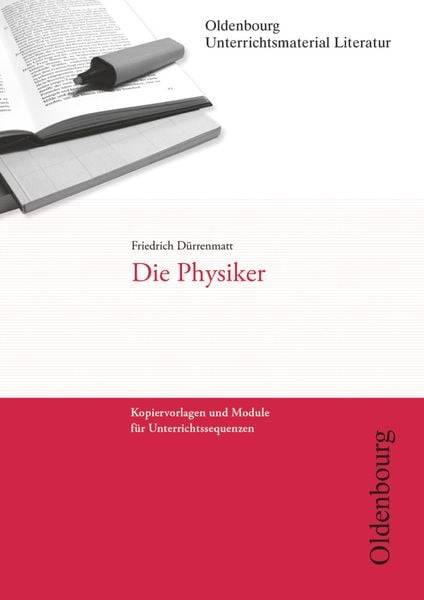 Friedrich Dürrenmatt, Die Physiker (Unterrichtsmaterial Literatur)