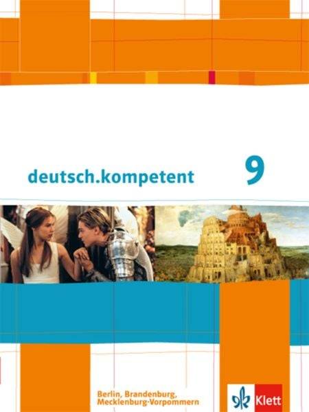 Deutsch.kompetent. Schülerbuch mit Onlineangebot 9. Klasse. Ausgabe für Berlin, Brandenburg, Mecklenburg-Vorpommern