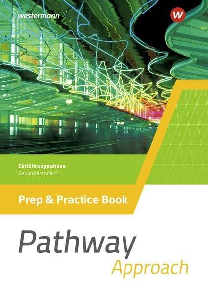 Pathway Approach. Prep & Practice Book Einführungsphase. Gymnasiale Oberstufe - Ausgabe Mitte und Ost