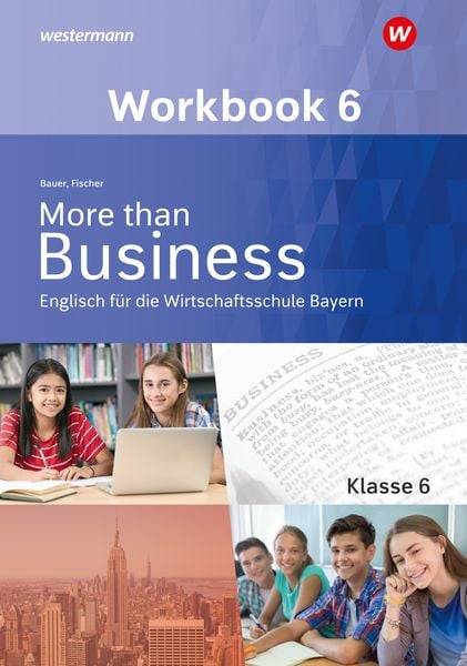 More than Business - Englisch an der Wirtschaftsschule 8. Workbook. Bayern