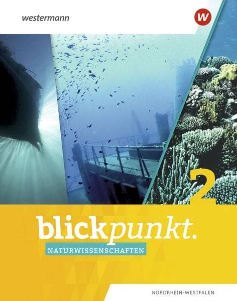 Blickpunkt Naturwissenschaften 2. Schülerband. Für Nordrhein-Westfalen