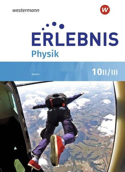 Erlebnis Physik 10 II/III. Schülerband. Für Realschulen in Bayern