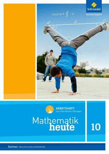 Mathematik heute 10. Arbeitsheft mit interaktiven Übungen. Realschulbildungsgang. Für Sachsen