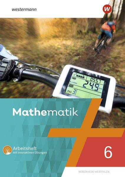 Mathematik 6. Arbeitsheft mit interaktiven Übungen. Nordhein-Westfalen