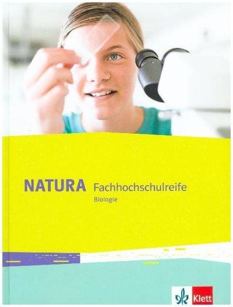 Natura Biologie Fachhochschulreife. Schülerbuch Klassen 11-12 bzw. 11-13