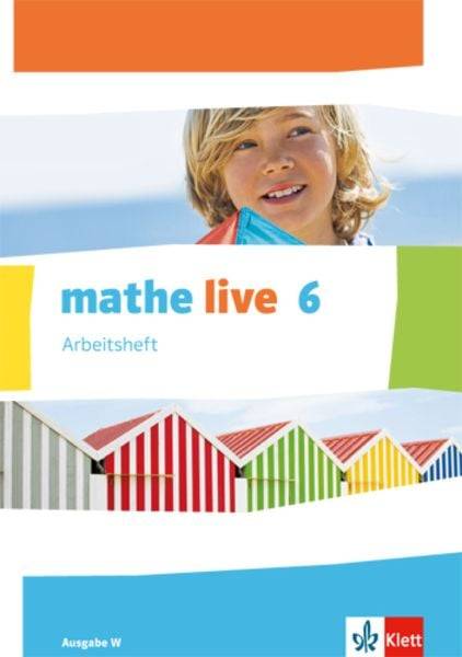 Mathe live. Arbeitsheft mit Lösungsheft 6. Schuljahr. Ausgabe W