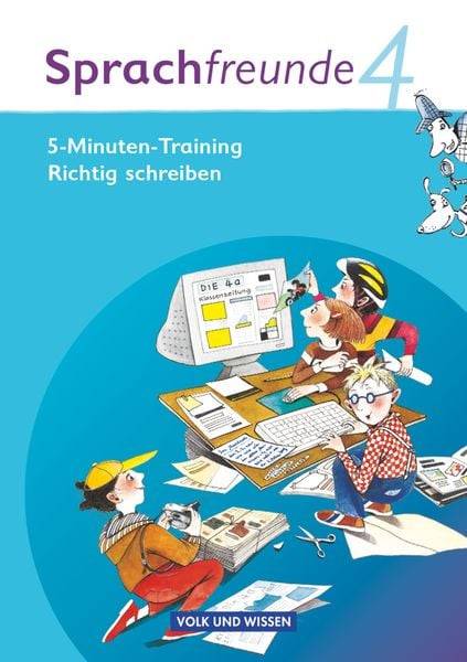 Sprachfreunde 4. Schuljahr. 5-Minuten Training "Richtig schreiben".