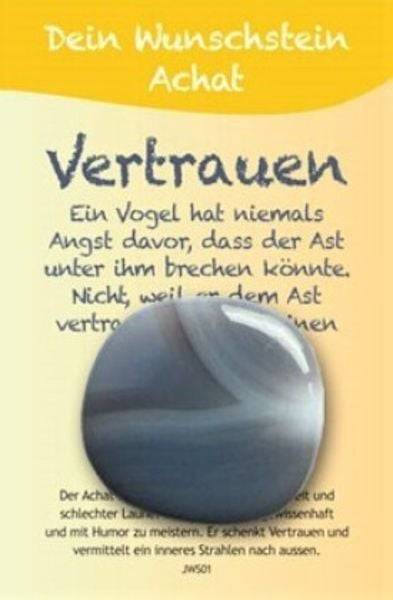 Dein Wunschstein, Achat - Vertrauen