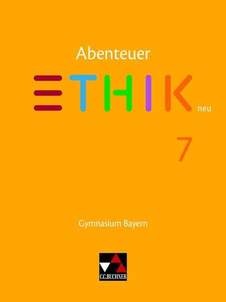 Abenteuer Ethik 7 Schülerband neu Gymnasium Bayern