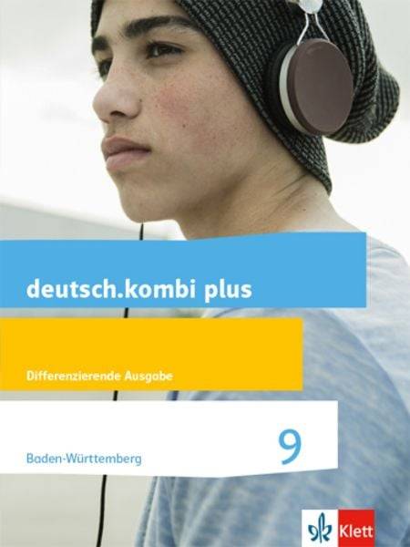 Deutsch.kombi plus 9. Schülerbuch Klasse 9. Differenzierende Ausgabe Baden-Württemberg ab 2015