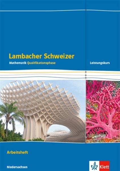 Lambacher Schweizer Mathematik Qualifikationsphase Leistungskurs/erhöhtes Anforderungsniveau - G9. Ausgabe Niedersachsen