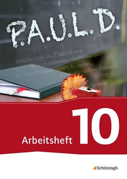 P.A.U.L. D. (Paul) 10. Arbeitsheft. Persönliches Arbeits- und Lesebuch Deutsch - Für Gymnasien und Gesamtschulen - Neubearbeitung