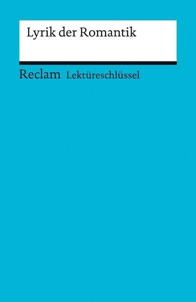Lektüreschlüssel zu: Lyrik der Romantik
